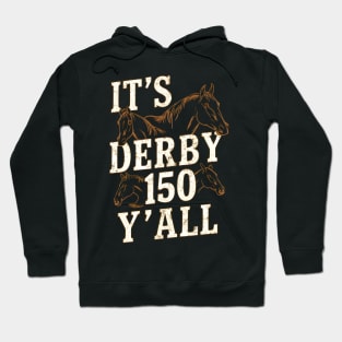 It's Derby 150 Yall - 150th Horse Racing Derby Day Hoodie